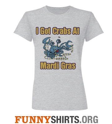 Mardi Gras Shirt Got Crabs