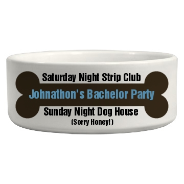 Bachelor Party Prank Bowl Ceramic Pet Bowl