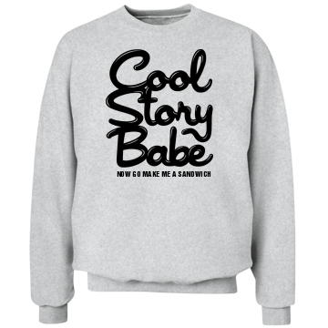 Cool Story Babe Unisex Hanes Crew Neck Sweatshirt